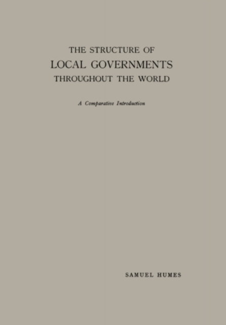 The Structure of Local Governments Throughout the World : A Comparative Introduction, PDF eBook