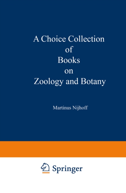 A Choice Collection of Books on Zoology and Botany : From the Stock of Martinus Nijhoff Bookseller, PDF eBook