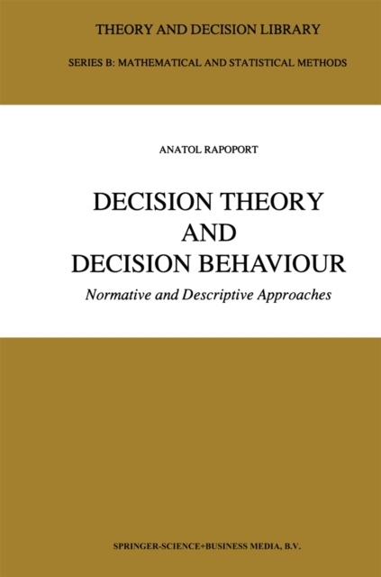 Decision Theory and Decision Behaviour : Normative and Descriptive Approaches, PDF eBook