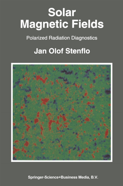 Solar Magnetic Fields : Polarized Radiation Diagnostics, PDF eBook