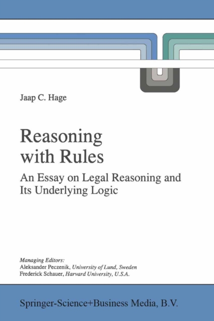 Reasoning with Rules : An Essay on Legal Reasoning and Its Underlying Logic, PDF eBook
