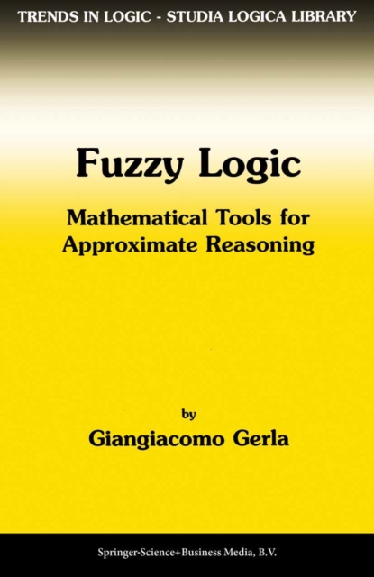 Fuzzy Logic : Mathematical Tools for Approximate Reasoning, PDF eBook