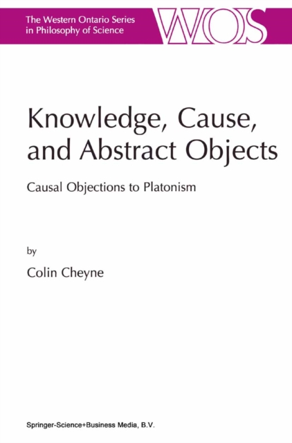 Knowledge, Cause, and Abstract Objects : Causal Objections to Platonism, PDF eBook