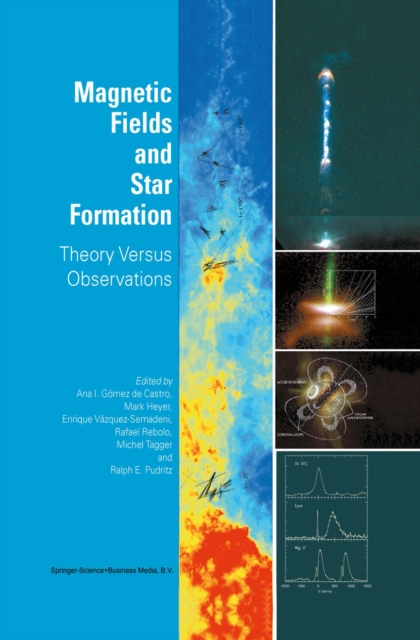 Magnetic Fields and Star Formation : Theory Versus Observations, PDF eBook