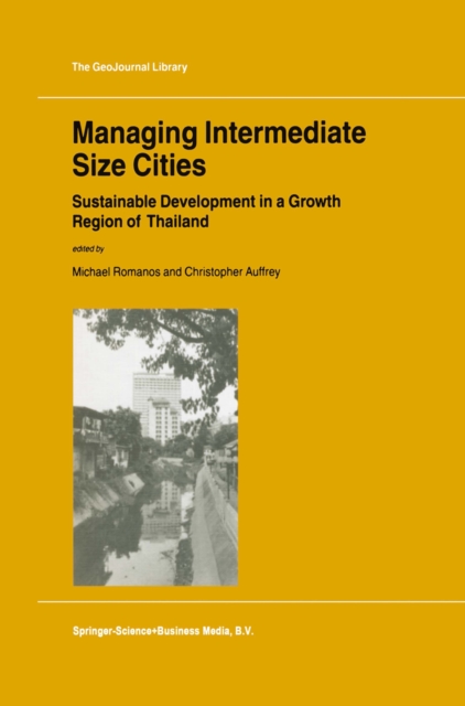 Managing Intermediate Size Cities : Sustainable Development in a Growth Region of Thailand, PDF eBook