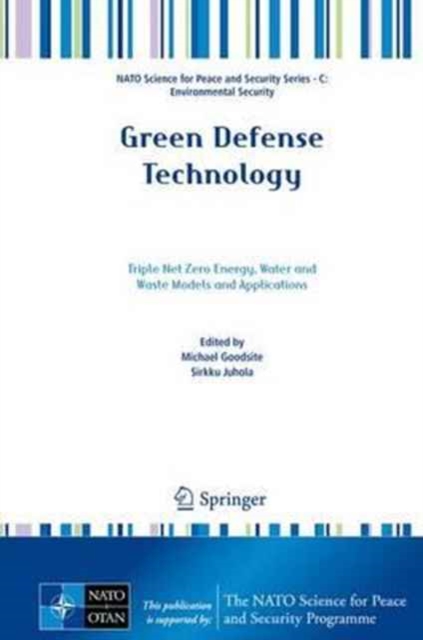 Green Defense Technology : Triple Net Zero Energy, Water and Waste Models and Applications, Hardback Book