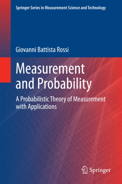 Measurement and Probability : A Probabilistic Theory of Measurement with Applications, PDF eBook