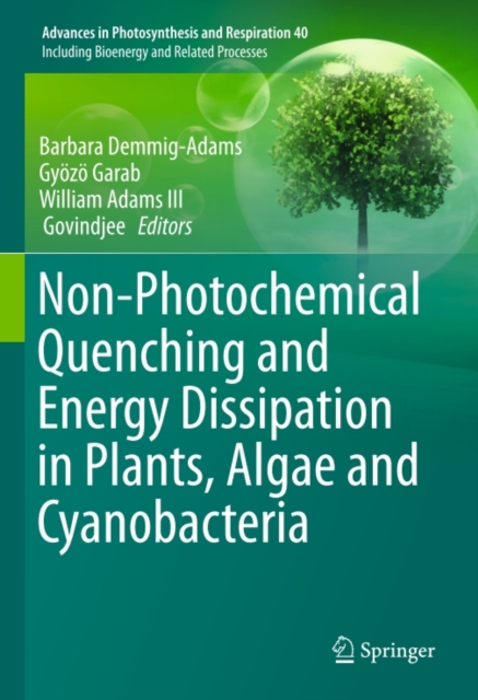 Non-Photochemical Quenching and Energy Dissipation in Plants, Algae and Cyanobacteria, PDF eBook