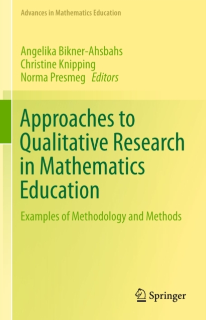 Approaches to Qualitative Research in Mathematics Education : Examples of Methodology and Methods, PDF eBook