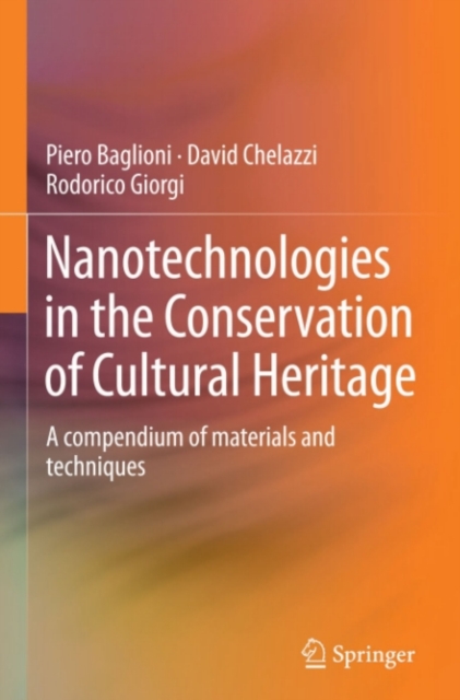 Nanotechnologies in the Conservation of Cultural Heritage : A compendium of materials and techniques, PDF eBook