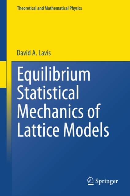 Equilibrium Statistical Mechanics of Lattice Models, PDF eBook
