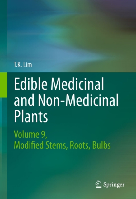 Edible Medicinal and Non Medicinal Plants : Volume 9, Modified Stems, Roots, Bulbs, PDF eBook