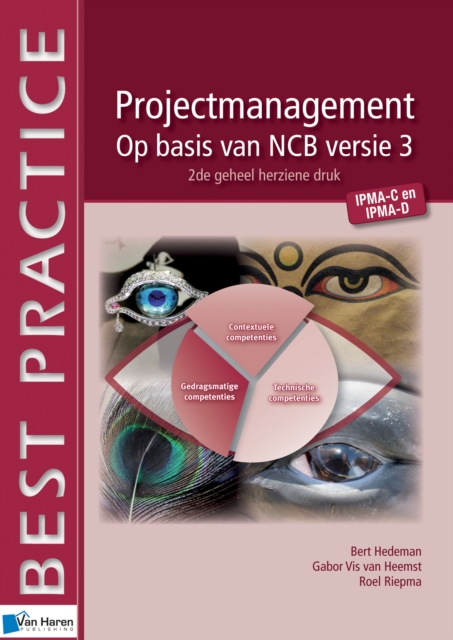 Projectmanagement op basis van NCB versie 3 &ndash; IPMA-C en IPMA-D &ndash; 2de geheel herziene druk, EPUB eBook