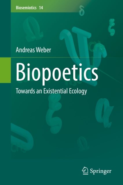 Biopoetics : Towards an Existential Ecology, PDF eBook