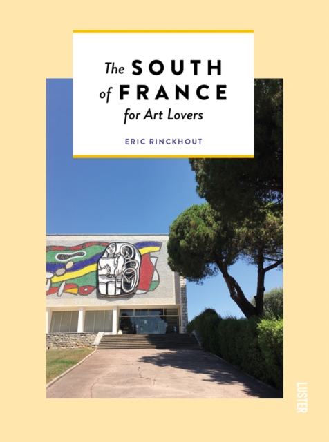 The South of France for Art Lovers, Paperback / softback Book