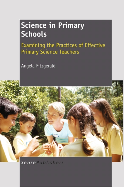 Science in Primary Schools: Examining the Practices of Effective Teachers, PDF eBook