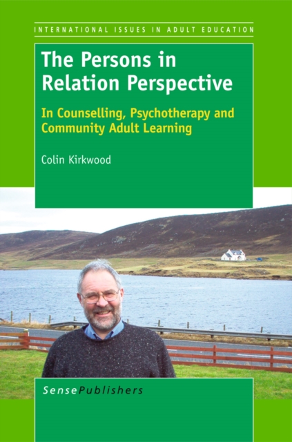 The Persons in Relation Perspective : In Counselling, Psychotherapy and Community Adult Learning, PDF eBook