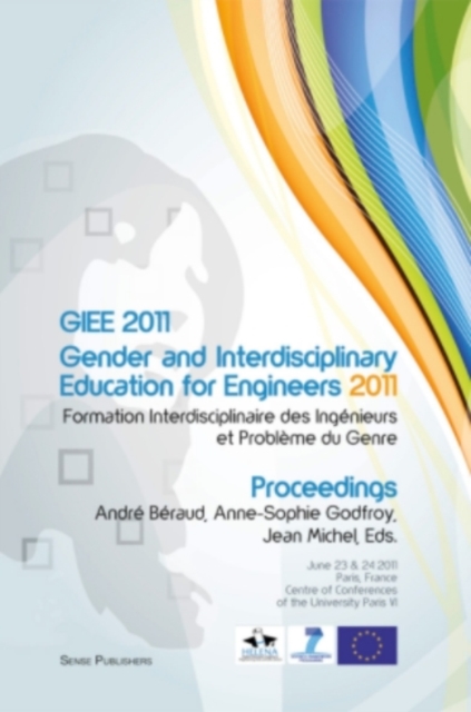 GIEE 2011: Gender and Interdisciplinary Education for Engineers : Formation Interdisciplinaire des Ingenieurs et Probleme du Genre, PDF eBook