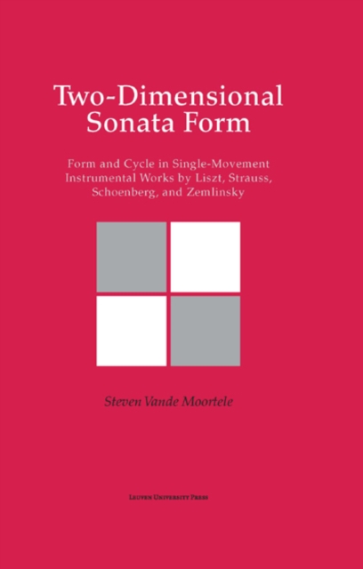Two-Dimensional Sonata Form : Form and Cycle in Single-Movement Instrumental Works by Liszt, Strauss, Schoenberg and Zemlinsky, PDF eBook