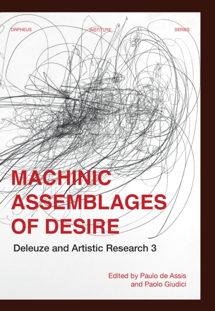 Machinic Assemblages of Desire : Deleuze and Artistic Research 3, PDF eBook