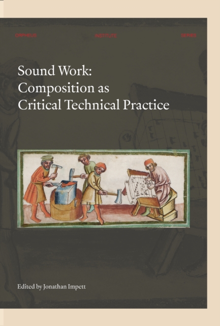 Sound Work : Composition as Critical Technical Practice, PDF eBook