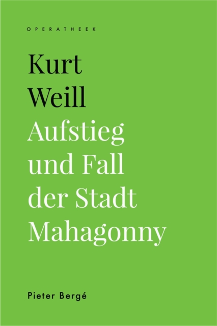 Kurt Weill : Aufstieg und Fall der Stadt Mahagonny, PDF eBook