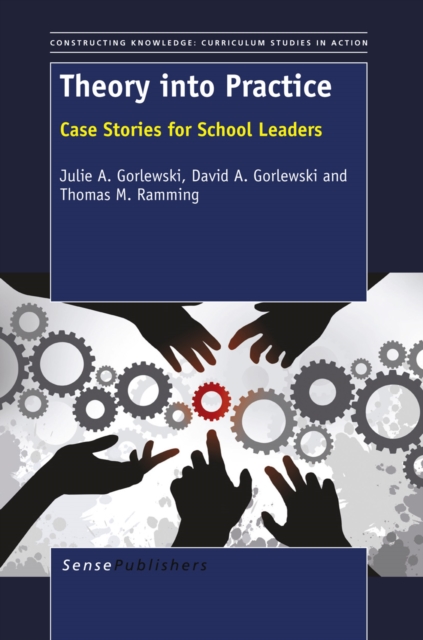 Theory into Practice : Case Stories for School Leaders, PDF eBook