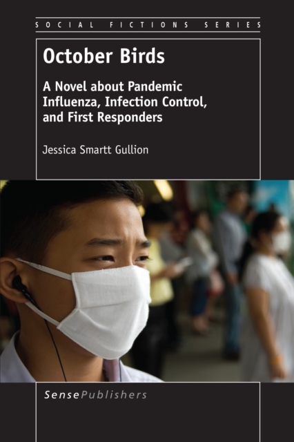 October Birds : A Novel about Pandemic Influenza, Infection Control and First Responders, PDF eBook