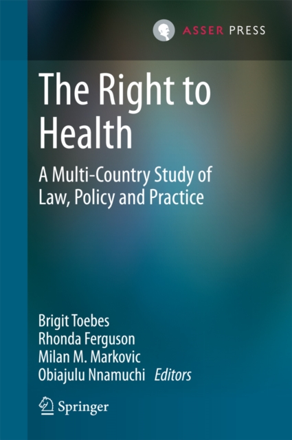 The Right to Health : A Multi-Country Study of Law, Policy and Practice, PDF eBook