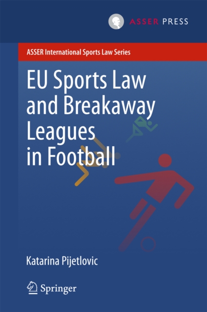 EU Sports Law and Breakaway Leagues in Football, PDF eBook