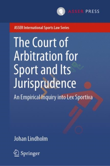 The Court of Arbitration for Sport and Its Jurisprudence : An Empirical Inquiry into Lex Sportiva, EPUB eBook