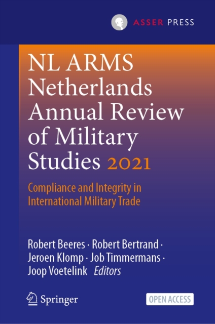 NL ARMS Netherlands Annual Review of Military Studies 2021 : Compliance and Integrity in International Military Trade, EPUB eBook