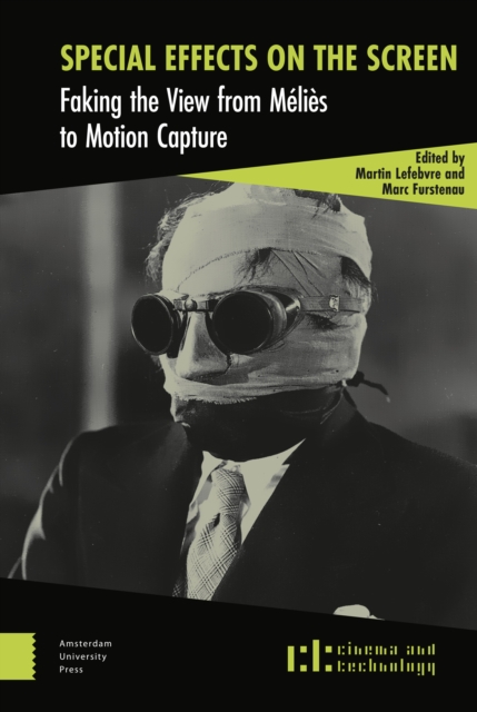 Special Effects on the Screen : Faking the View from Melies to Motion Capture, Hardback Book