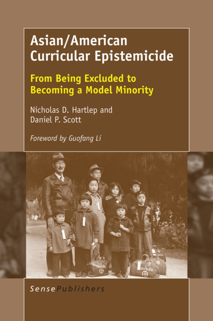 Asian/American Curricular Epistemicide : From Being Excluded to Becoming a Model Minority, PDF eBook
