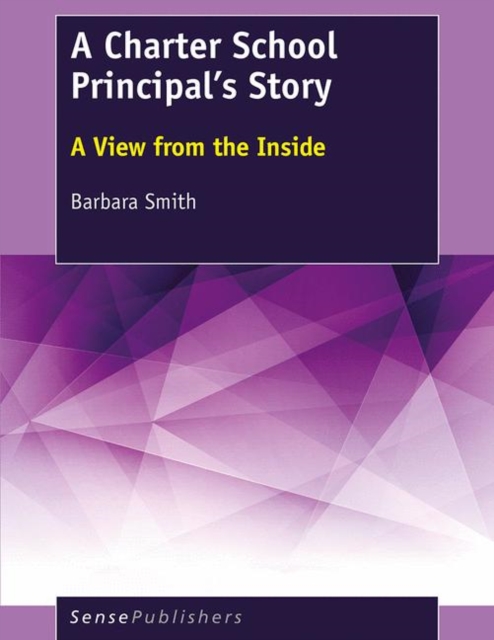 A Charter School Principal's Story : A View from the Inside, PDF eBook