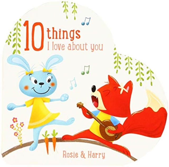 10 Things I Love About You Rosie and Harry, Board book Book