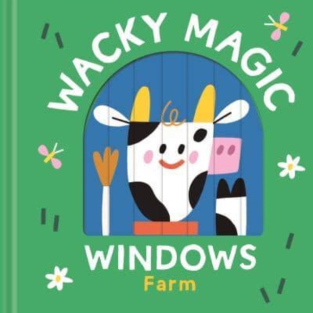 Farm (Wacky Magic Windows), Board book Book