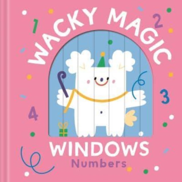 Numbers (Wacky Magic Windows), Board book Book
