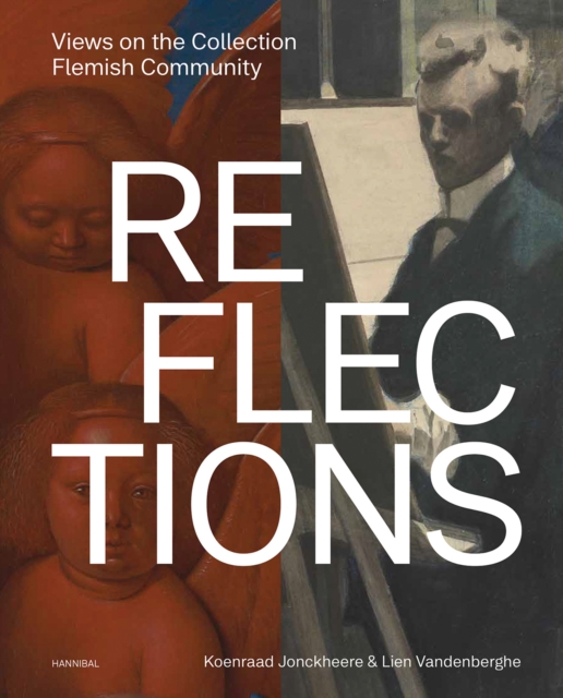 Reflections : Views on the Flemish Community’s Art Collection, Hardback Book