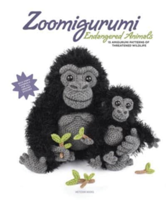 Zoomigurumi Endangered Animals : 15 Amigurumi Patterns of Threatened Wildlife, Paperback / softback Book