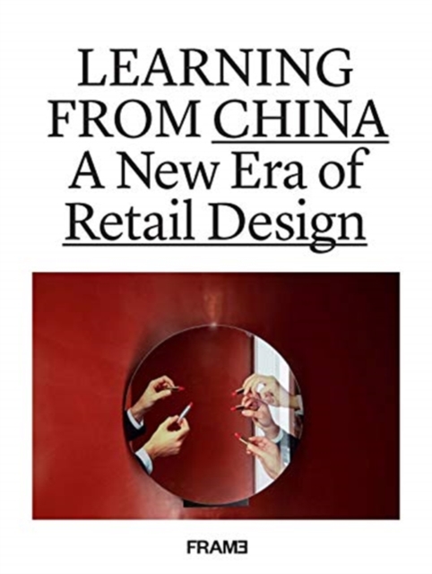 Learning from China : A New Era of Retail Design, Hardback Book