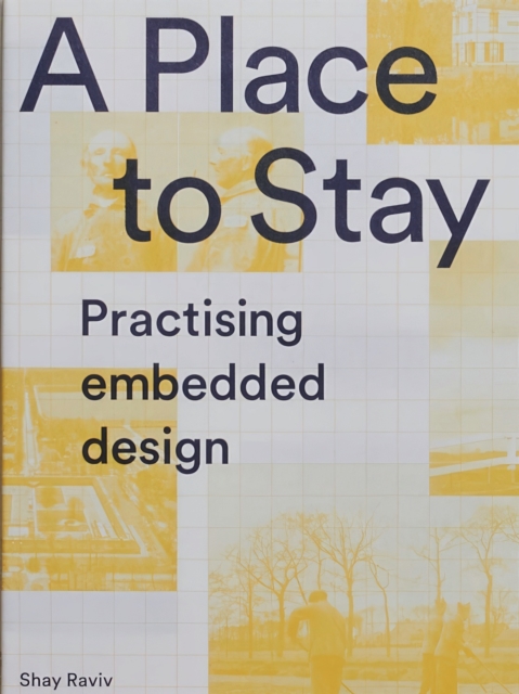 A Place to Stay : Practising Embedded Design, Paperback / softback Book