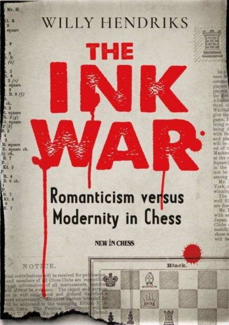 The Ink War : Romanticism versus Modernity in Chess, Paperback / softback Book