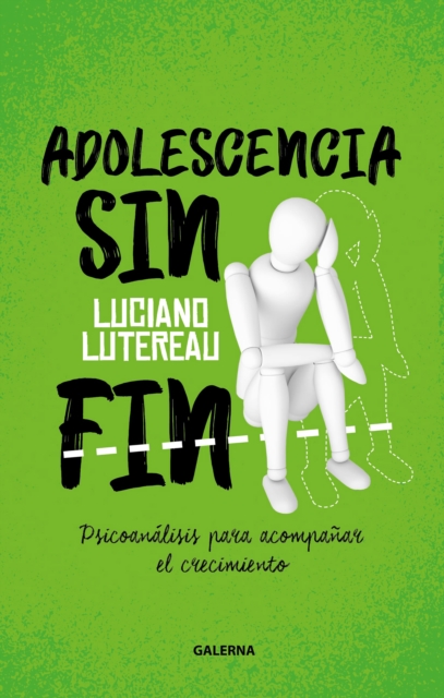 Adolescencia sin fin : Psicoanalisis para acompanar el crecimiento, EPUB eBook