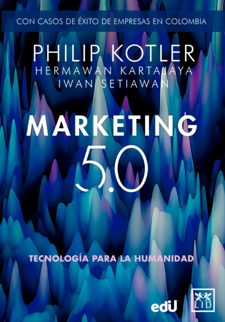 Marketing 5.0 Version Colombia: Tecnologia para la humanidad, EPUB eBook