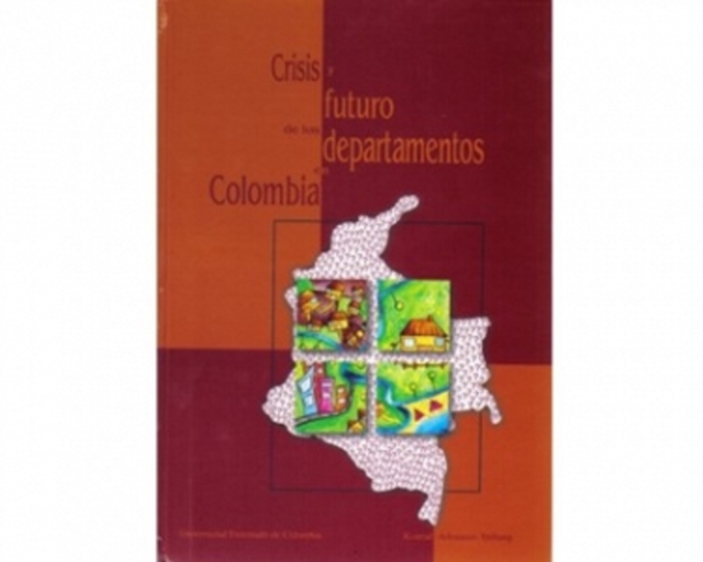 Crisis y futuro de los departamentos en Colombia, PDF eBook