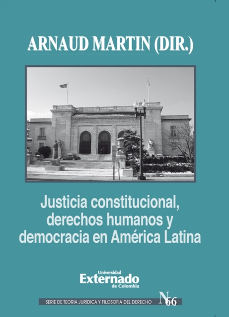Justicia constitucional, derechos humanos y democracia en America Latina, EPUB eBook