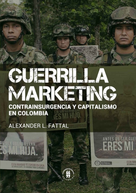 Guerrilla marketing: contrainsurgencia y capitalismo en Colombia, EPUB eBook