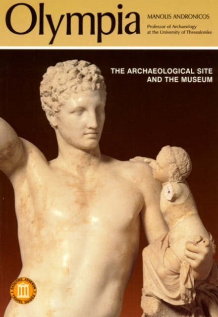 Olympia - The Archaeological Site and the Museums, Paperback / softback Book