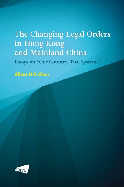 The Changing Legal Orders in Hong Kong and Mainland China, PDF eBook